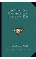 Lectures On Ecclesiastical History (1834): (English)