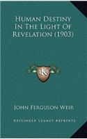 Human Destiny in the Light of Revelation (1903)