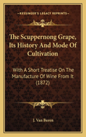 The Scuppernong Grape, Its History And Mode Of Cultivation