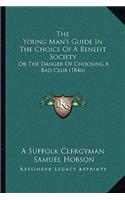 Young Man's Guide In The Choice Of A Benefit Society