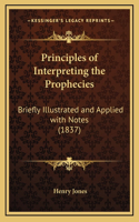 Principles of Interpreting the Prophecies