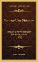 Vortrage Uber Nietzsche