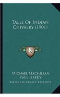 Tales Of Indian Chivalry (1901)