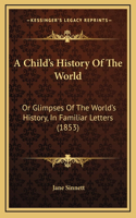 A Child's History Of The World