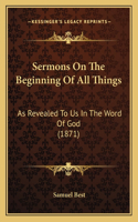 Sermons On The Beginning Of All Things