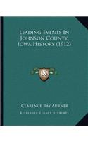 Leading Events In Johnson County, Iowa History (1912)