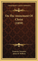 On The Atonement Of Christ (1859)