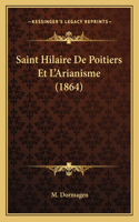 Saint Hilaire De Poitiers Et L'Arianisme (1864)