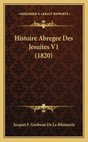 Histoire Abregee Des Jesuites V1 (1820)