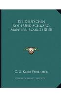 Die Deutschen Roth Und Schwarz-Mantler, Book 2 (1815)