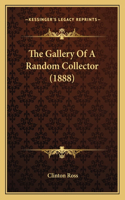 The Gallery Of A Random Collector (1888): (English)