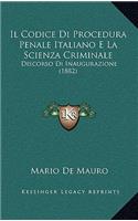 Il Codice Di Procedura Penale Italiano E La Scienza Criminale: Discorso Di Inaugurazione (1882)