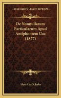 De Nonnullarum Particularum Apud Antiphontem Usu (1877)