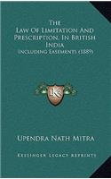 The Law Of Limitation And Prescription, In British India