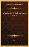 New Species Of Elk From Arizona (1902)