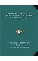 Contributions To The Study Of Indo-Portuguese Numismatics (1883)