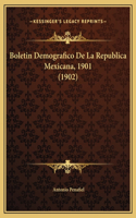 Boletin Demografico De La Republica Mexicana, 1901 (1902)