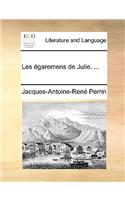 Les égaremens de Julie. ...