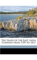 The Trade of the East India Company From 1709 to 1813