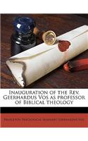 Inauguration of the REV. Geerhardus Vos as Professor of Biblical Theology