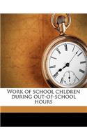 Work of School Chldren During Out-Of-School Hours