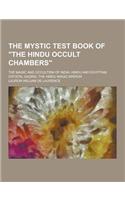 The Mystic Test Book of the Hindu Occult Chambers; The Magic and Occultism of India; Hindu and Egyptian Crystal Gazing; The Hindu Magic Mirror