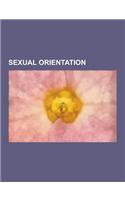 Sexual Orientation: Bdsm, Lesbian, Heterosexuality, Affectional Orientation, Asexuality, Kinsey Scale, Homosexuality, Ex-Gay Movement, Men