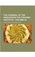 The Journal of the Worcester Polytechnic Institute (Volume 25)