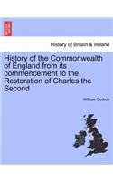 History of the Commonwealth of England from its commencement to the Restoration of Charles the Second