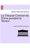 Le Tribunal Criminel de L'Orne Pendant La Terreur.
