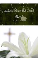 Whose Blood Did Christ Shed? An in-depth look at the bloodline of Jesus and how it affects the modern day body of Christ