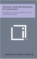 Destiny And Motivation In Language