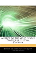 A Guide to the Most Deadly Plagues in History: Cholera