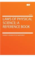 Laws of Physical Science; A Reference Book