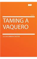 Taming a Vaquero