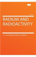 Radium and Radioactivity