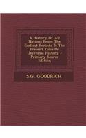 A History of All Nations from the Earliest Periods to the Present Time or Universal History