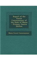 Report of the Forest Commissioner of the State of Maine
