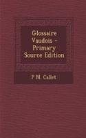 Glossaire Vaudois - Primary Source Edition