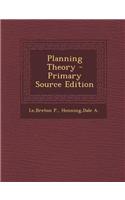Planning Theory - Primary Source Edition