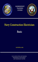 Navy Construction Electrician: Basic - NAVEDTRA 14026 - (Nonresident Training Course): Basic - NAVEDTRA 14026 - (Nonresident Training Course)