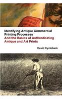 Identifying Antique Commercial Printing Processes, And the Basics of Authenticating Antique and Art Prints