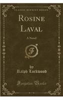 Rosine Laval: A Novel (Classic Reprint)