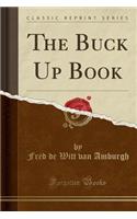 The Buck Up Book (Classic Reprint)
