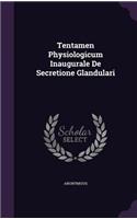 Tentamen Physiologicum Inaugurale De Secretione Glandulari