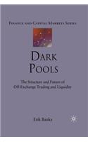 Dark Pools: The Structure and Future of Off-Exchange Trading and Liquidity