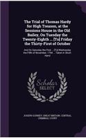 The Trial of Thomas Hardy for High Treason, at the Sessions House in the Old Bailey, On Tuesday the Twenty-Eighth ... [To] Friday the Thirty-First of October: And On Saturday the First ... [To] Wednesday the Fifth of November, 1794 ... Taken in Short-Hand