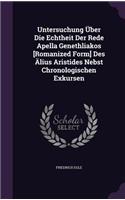 Untersuchung Über Die Echtheit Der Rede Apella Genethliakos [Romanized Form] Des Älius Aristides Nebst Chronologischen Exkursen