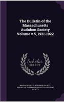 The Bulletin of the Massachusetts Audubon Society Volume V.5, 1921-1922