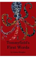 Tommyfield's First Words